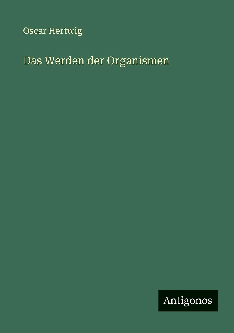 Das Werden der Organismen