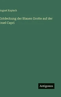 Entdeckung der Blauen Grotte auf Insel Capri
