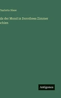 Als der Mond Dorothees Zimmer schien