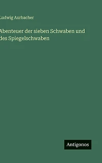 Abenteuer der sieben Schwaben und des Spiegelschwaben
