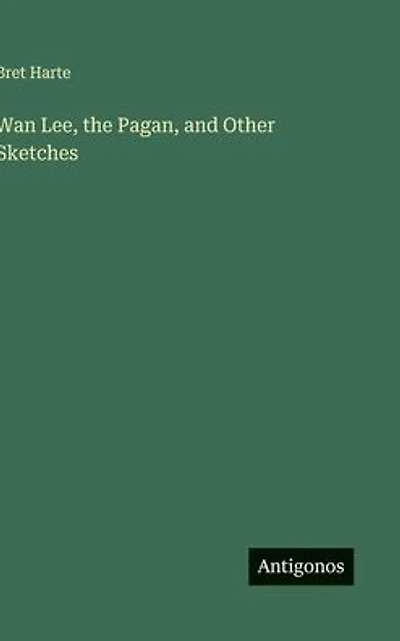 Wan Lee, the Pagan, and Other Sketches