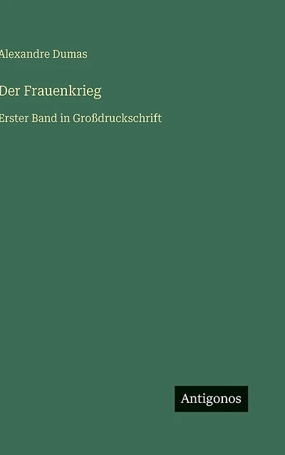 Der Frauenkrieg: Erster Band Gro�druckschrift