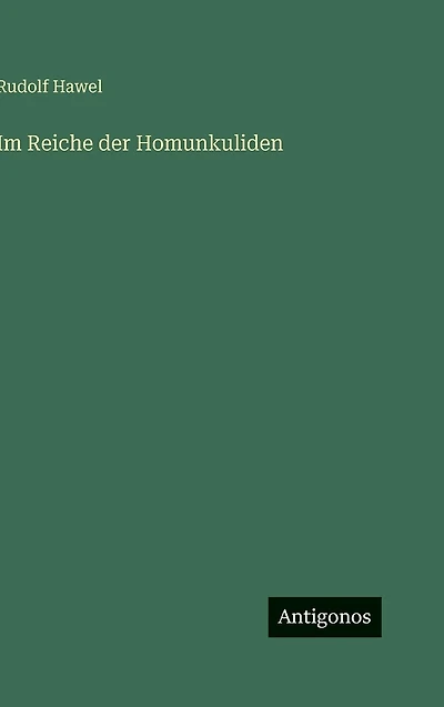 Im Reiche der Homunkuliden