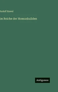Im Reiche der Homunkuliden