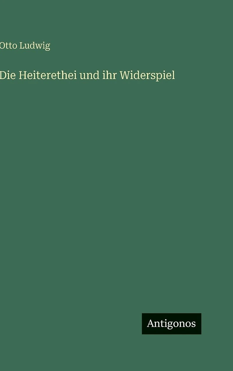 Die Heiterethei und ihr Widerspiel