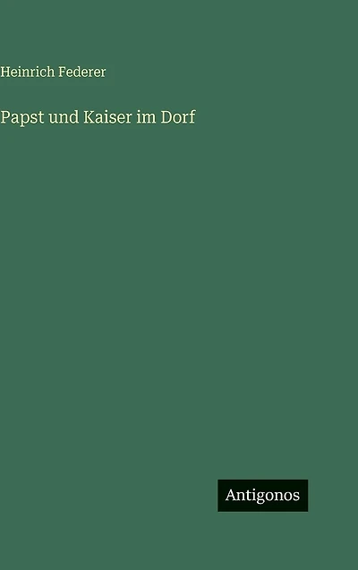 Papst und Kaiser im Dorf