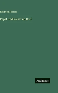 Papst und Kaiser im Dorf