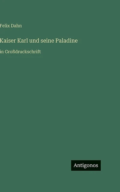 Kaiser Karl und seine Paladine: Gro�druckschrift