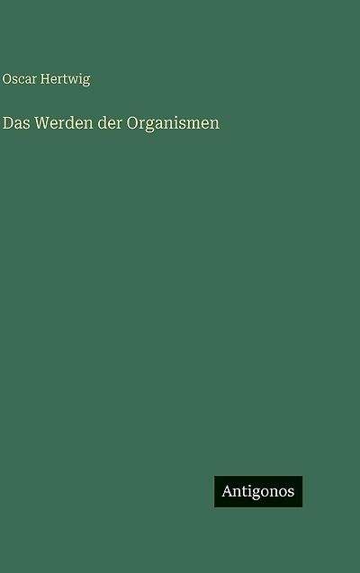 Das Werden der Organismen