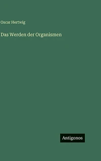 Das Werden der Organismen