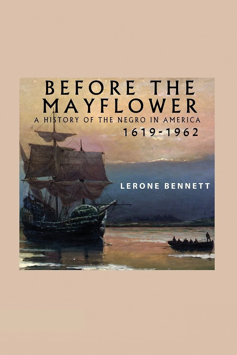 Before the Mayflower: A History of Negro America, 1619-1962