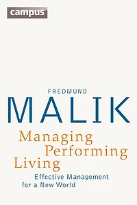 Managing Performing Living: Effective Management for a New World - Second Edition
