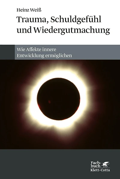 Trauma, Schuldgefühl und Wiedergutmachung: Wie Affekte innere Entwicklung ermöglichen