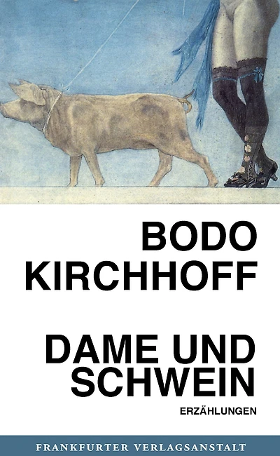 Dame und Schwein: Erzählungen