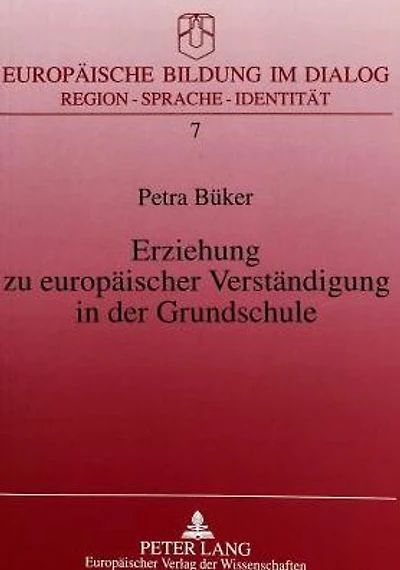Erziehung zu europaeischer Verstaendigung in der Grundschule: Bedingungen - didaktische Konkretisierung - Realisationsmoeglichkeiten
