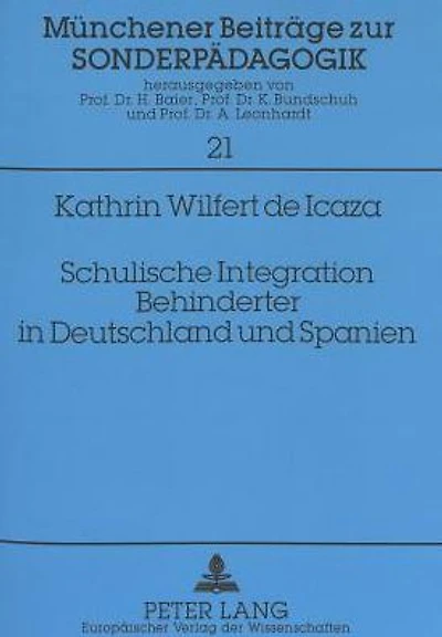Schulische Integration Behinderter in Deutschland und Spanien: Ein empirischer Beitrag zur komparativen Sonderpaedagogik
