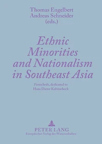 Ethnic Minorities and Nationalism in Southeast Asia: Festschrift, dedicated to Hans Dieter Kubitscheck