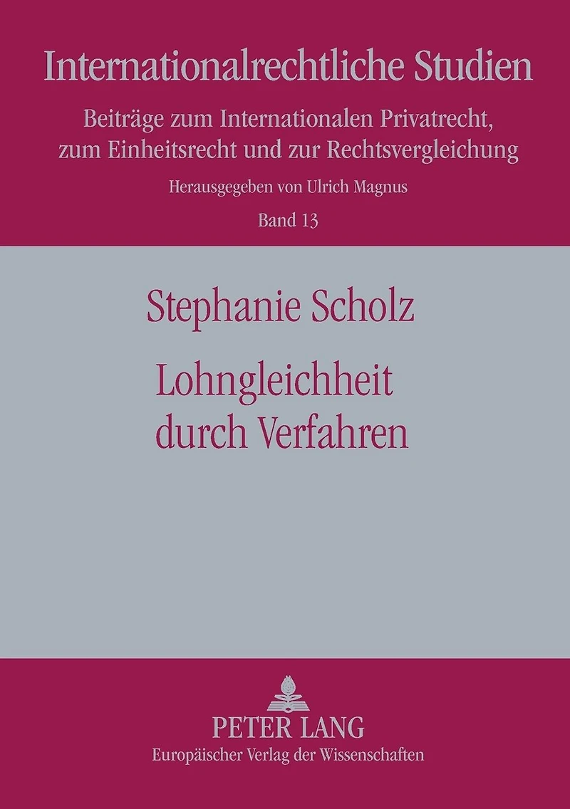 Lohngleichheit durch Verfahren: Eine Studie zur Foerderung der Lohngleichheit durch verfahrensrechtliche Ansaetze