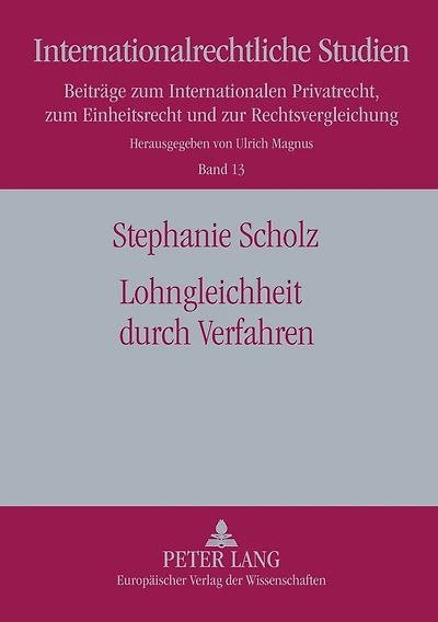 Lohngleichheit durch Verfahren: Eine Studie zur Foerderung der Lohngleichheit durch verfahrensrechtliche Ansaetze