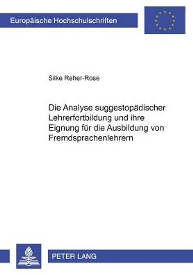 Die Analyse suggestopaedischer Lehrerfortbildung und ihre Eignung fuer die Ausbildung von Fremdsprachenlehrern