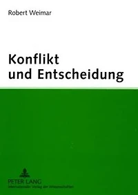Konflikt und Entscheidung: Psychologische Theorien und Konzepte auf dem Pruefstand