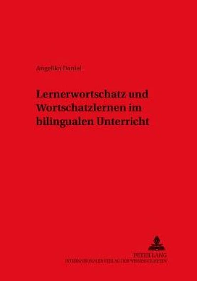 Lernerwortschatz und Wortschatzlernen im bilingualen Unterricht