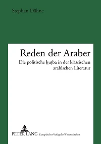 Reden der Araber: Die politische hu?ba in der klassischen arabischen Literatur
