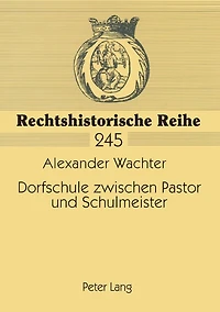 Dorfschule zwischen Pastor und Schulmeister: Zur Saekularisierung des niederhessischen Schulwesens im 19. Jahrhundert