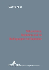Naturalismus, Reduktion und die Bedingungen von Gedanken