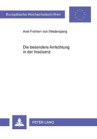 Die besondere Anfechtung in der Insolvenz