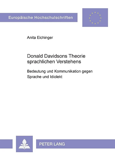 Donald Davidsons Theorie sprachlichen Verstehens: Bedeutung und Kommunikation gegen Sprache und Idiolekt