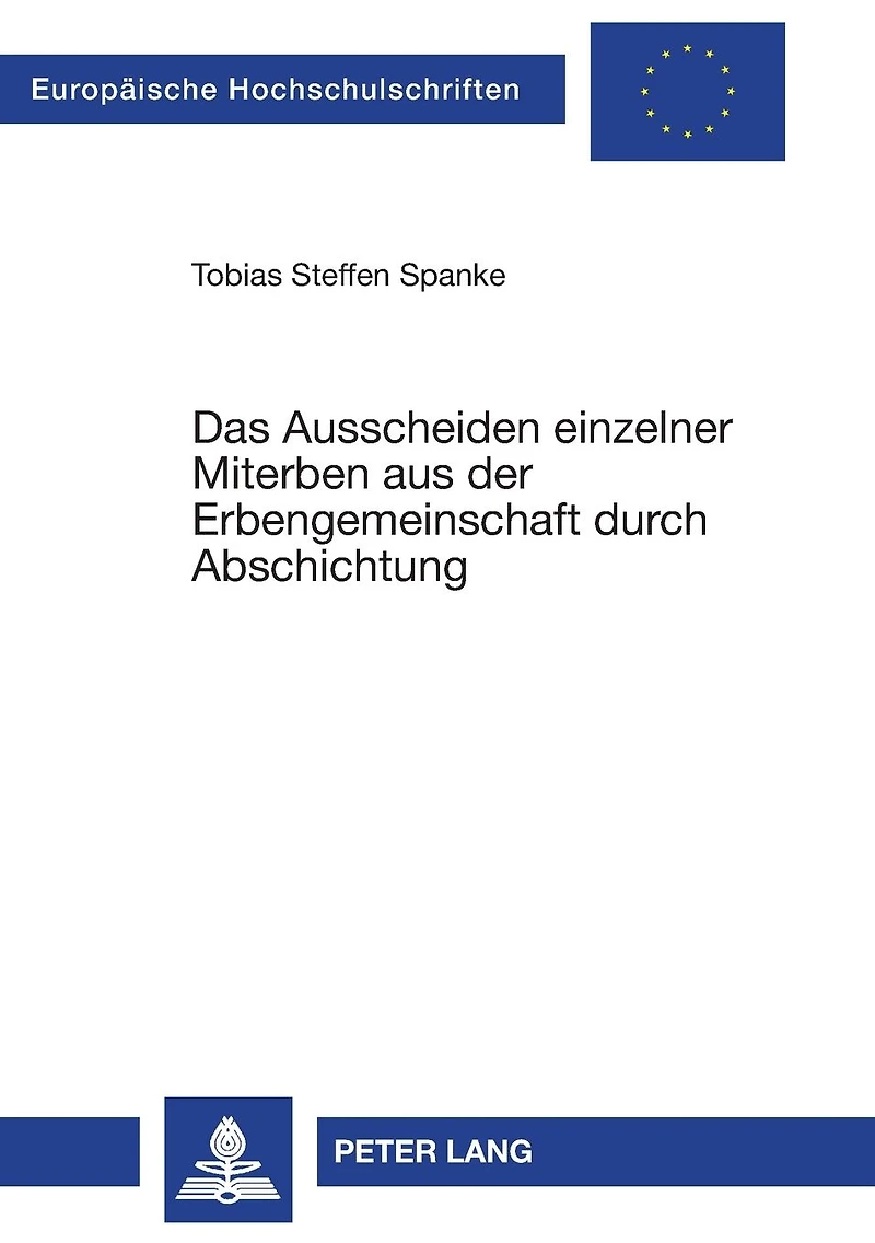 Das Ausscheiden einzelner Miterben aus der Erbengemeinschaft durch Abschichtung