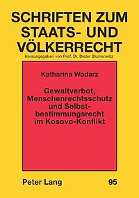 Gewaltverbot, Menschenrechtsschutz und Selbstbestimmungsrecht im Kosovo-Konflikt