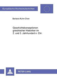 Geschichtskonzeptionen griechischer Historiker im 2. und 3. Jahrhundert n. Chr.: Untersuchungen zu den Werken von Appian, Cassius Dio und Herodian