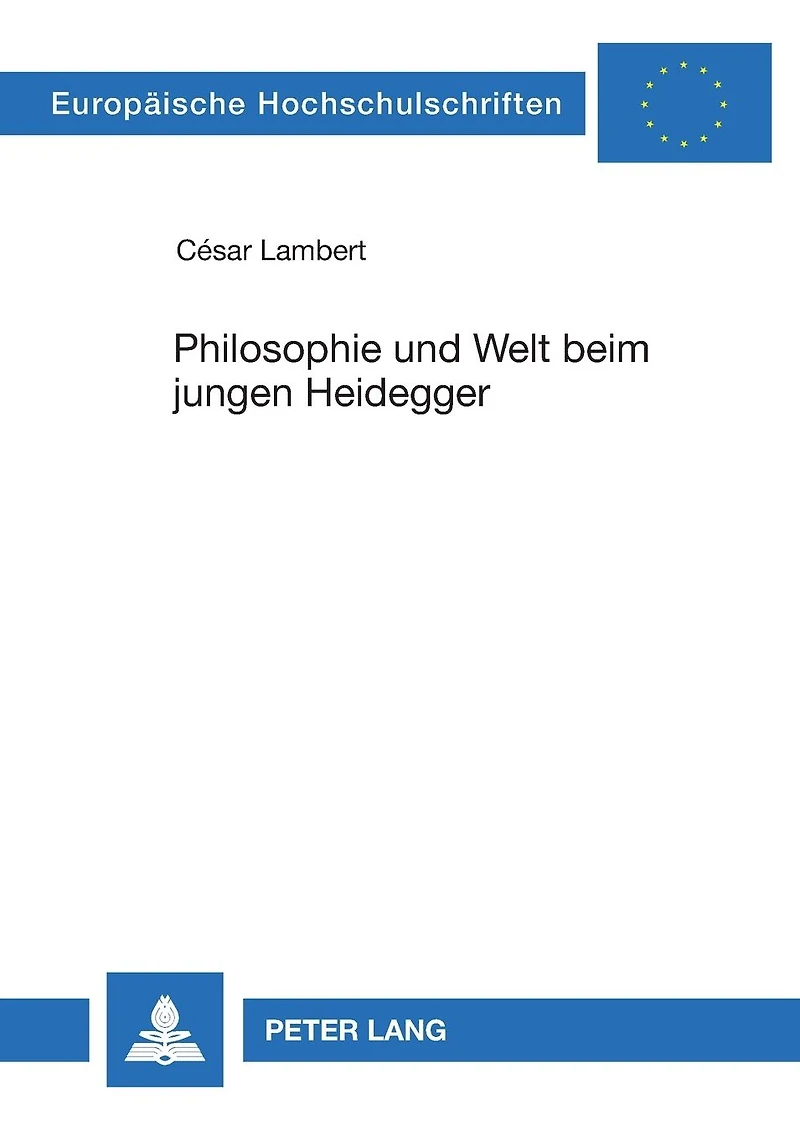 Philosophie und Welt beim jungen Heidegger