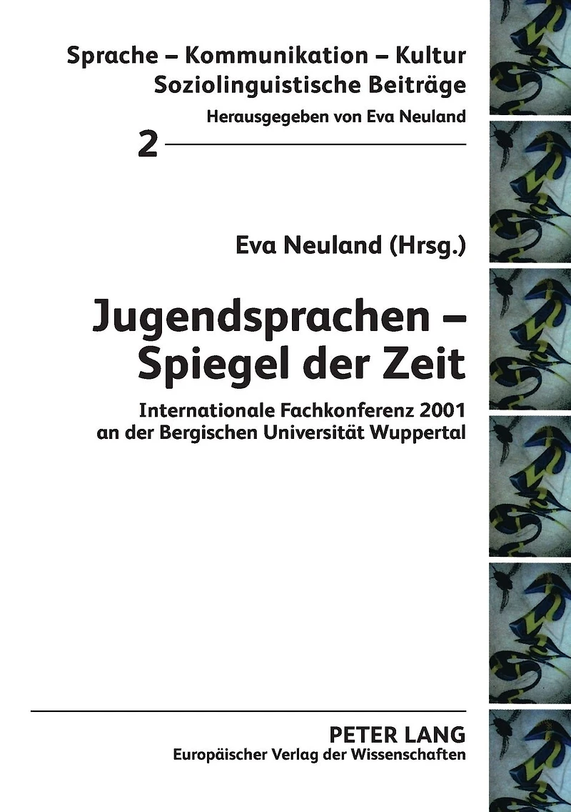 Jugendsprachen - Spiegel der Zeit: Internationale Fachkonferenz 2001 an der Bergischen Universitaet Wuppertal