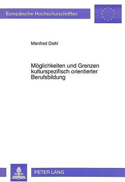 Moeglichkeiten und Grenzen kulturspezifisch orientierter Berufsbildung: Dargestellt am Beispiel von Berufsbildungsmassnahmen in laendlichen und staedtischen Regionen und des informellen Sektors in Indien und Pakistan
