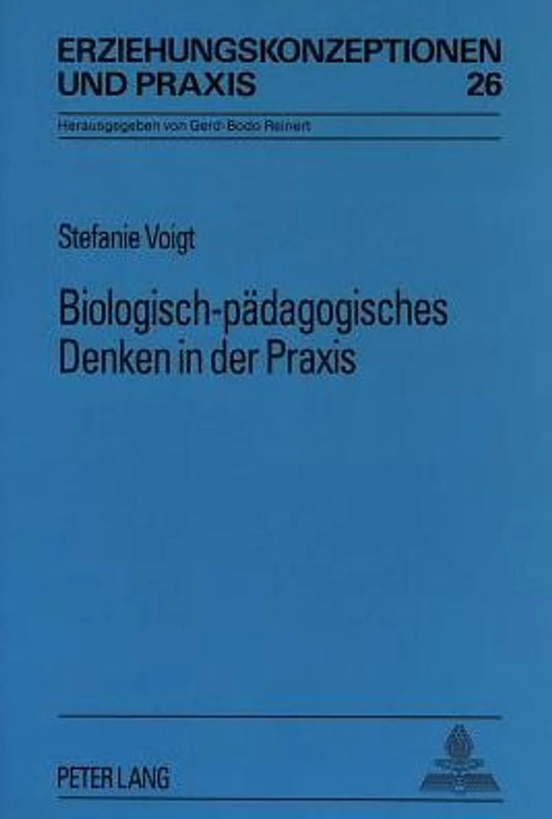 Biologisch-paedagogisches Denken in der Praxis