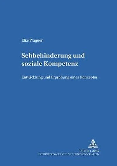 Sehbehinderung und Soziale Kompetenz: Entwicklung und Erprobung eines Konzeptes
