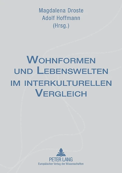 Wohnformen und Lebenswelten im interkulturellen Vergleich