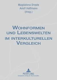 Wohnformen und Lebenswelten im interkulturellen Vergleich