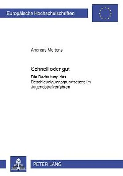 «Schnell oder gut?»: Die Bedeutung des Beschleunigungsgrundsatzes im Jugendstrafverfahren