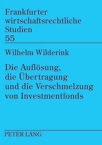 Die Aufloesung, die Uebertragung und die Verschmelzung von Investmentfonds