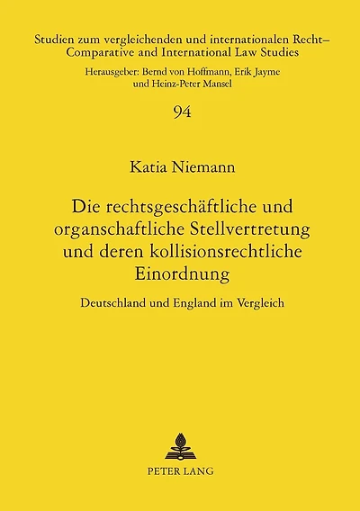 Die rechtsgeschaeftliche und organschaftliche Stellvertretung und deren kollisionsrechtliche Einordnung: Deutschland und England im Vergleich