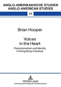 Voices in the Heart: Postcolonialism and Identity in Hong Kong Literature
