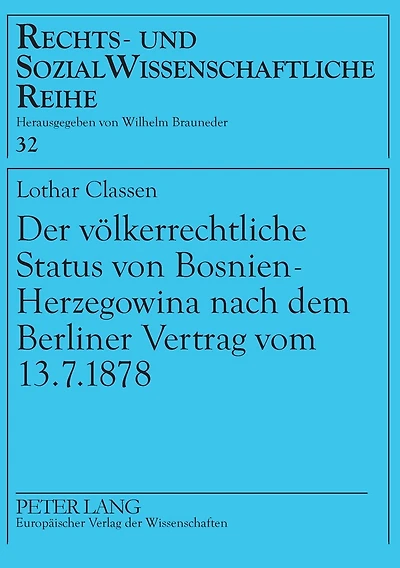 Der voelkerrechtliche Status von Bosnien-Herzegowina nach dem Berliner Vertrag vom 13.7.1878