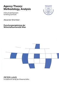 Agency Theory: Methodology, Analysis: A Structured Approach to Writing Contracts