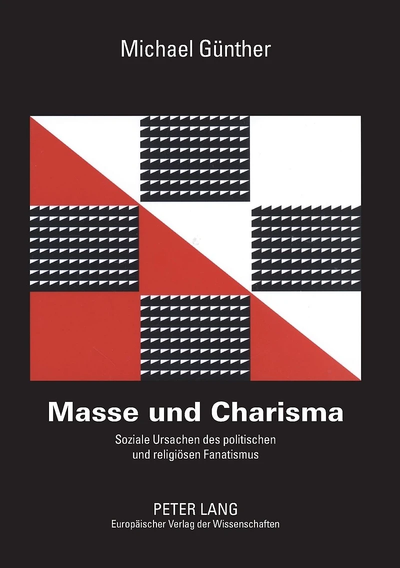 Masse und Charisma: Soziale Ursachen des politischen und religioesen Fanatismus