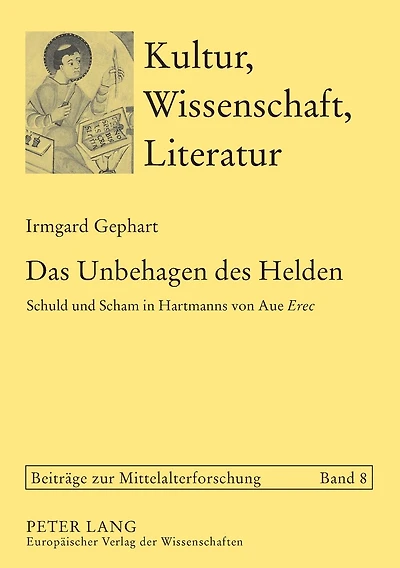 Das Unbehagen des Helden: Schuld und Scham in Hartmanns von Aue "Erec"