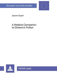 A Medical Companion to Dickens's Fiction